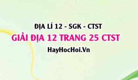 Giải Địa lí 12 trang 25 Chân trời sáng tạo SGK